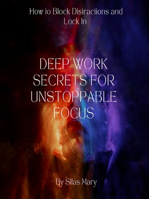 cover image of Deep Work Secrets for Unstoppable Focus